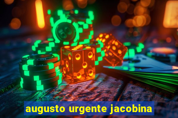 augusto urgente jacobina