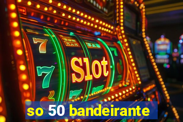 so 50 bandeirante