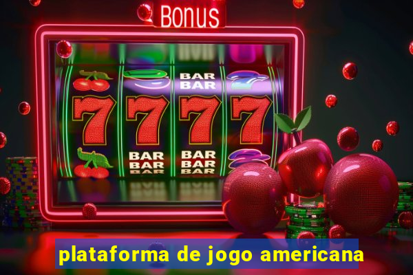 plataforma de jogo americana