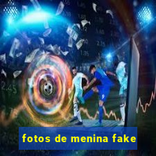 fotos de menina fake