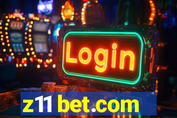 z11 bet.com