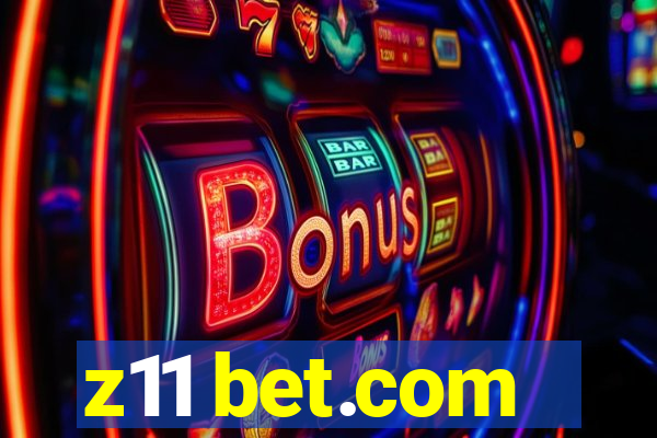 z11 bet.com