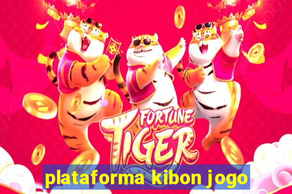 plataforma kibon jogo