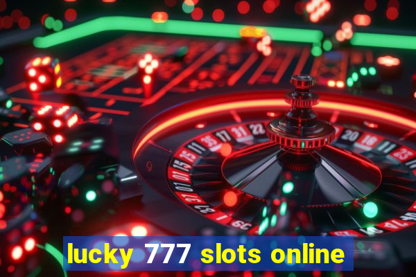 lucky 777 slots online