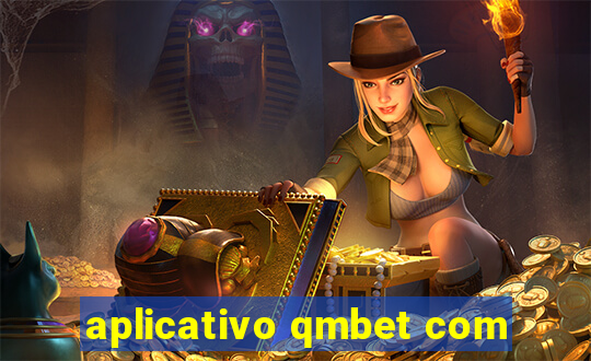 aplicativo qmbet com