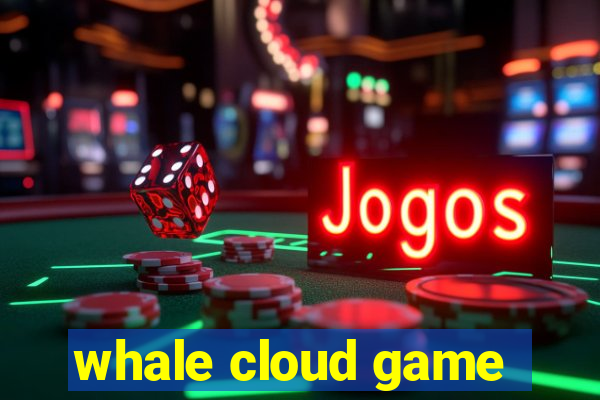 whale cloud game