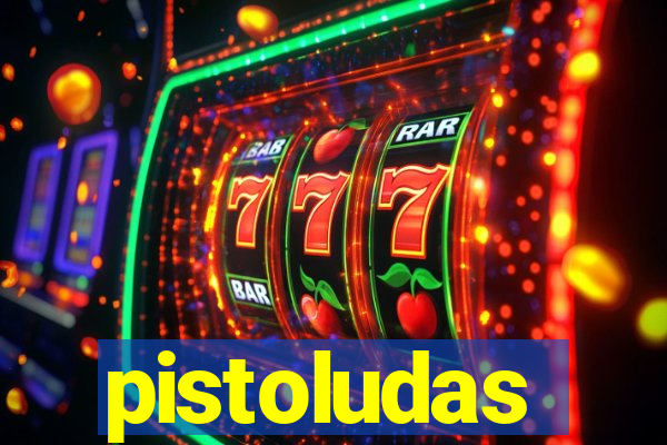 pistoludas