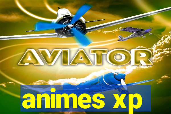 animes xp