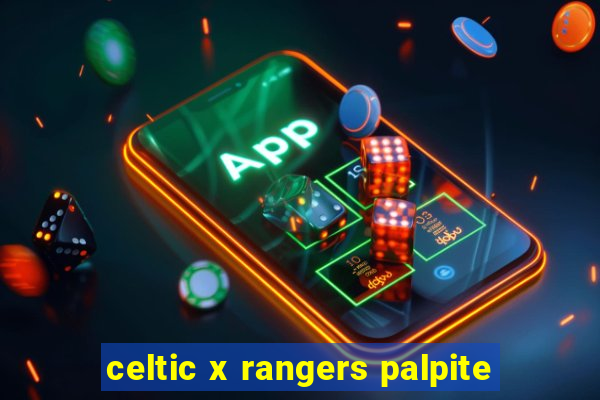 celtic x rangers palpite