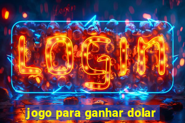 jogo para ganhar dolar