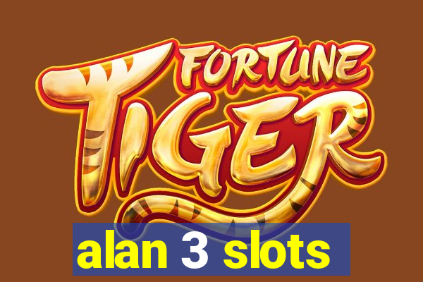 alan 3 slots