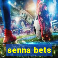 senna bets