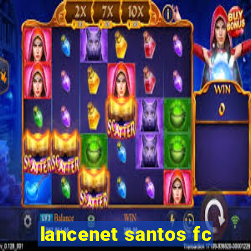 lancenet santos fc