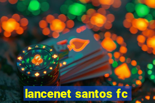 lancenet santos fc