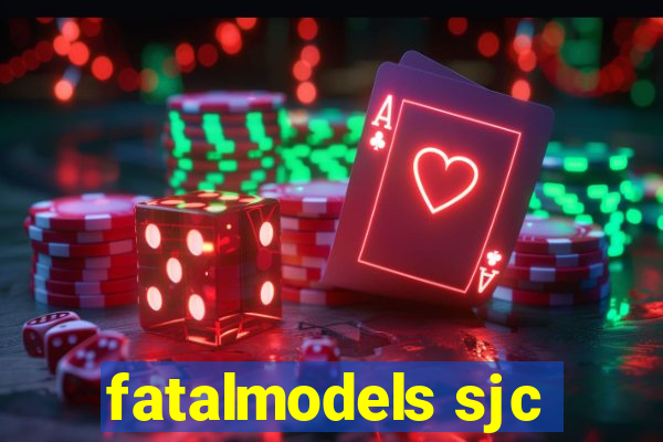 fatalmodels sjc