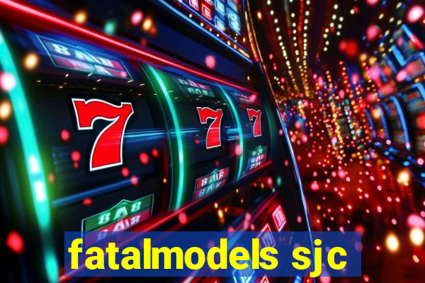 fatalmodels sjc