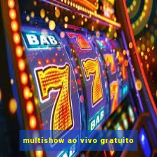 multishow ao vivo gratuito