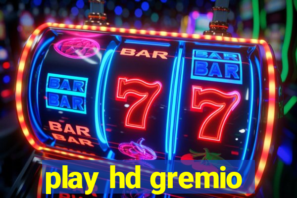 play hd gremio