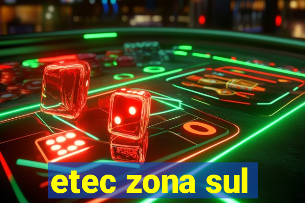 etec zona sul