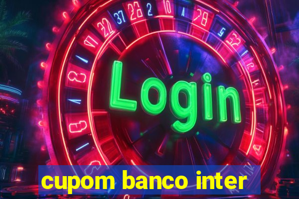 cupom banco inter