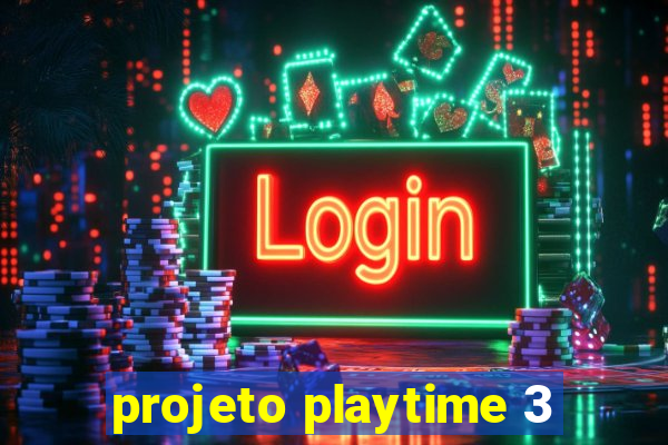 projeto playtime 3