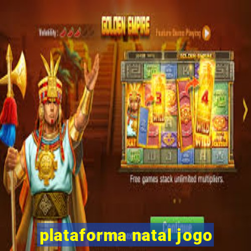 plataforma natal jogo