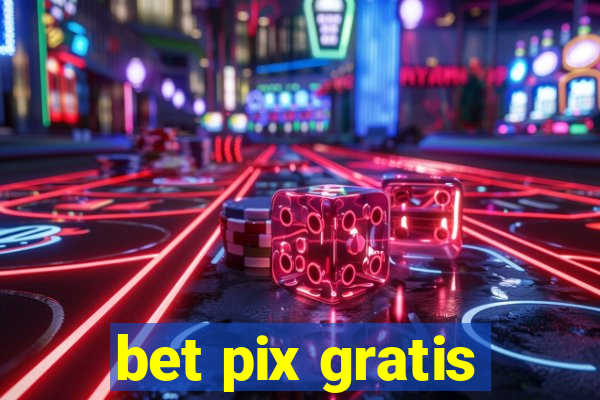 bet pix gratis