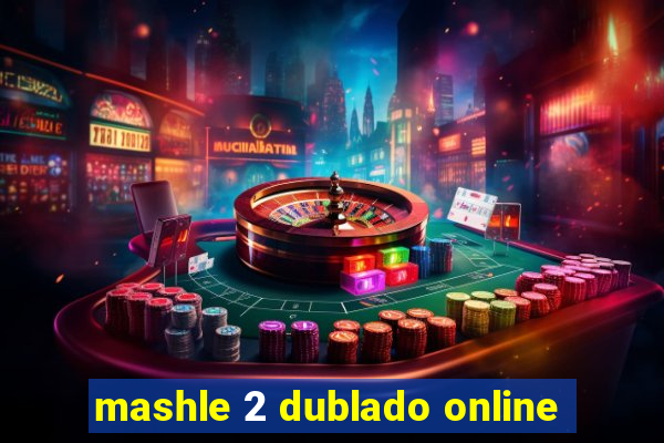 mashle 2 dublado online