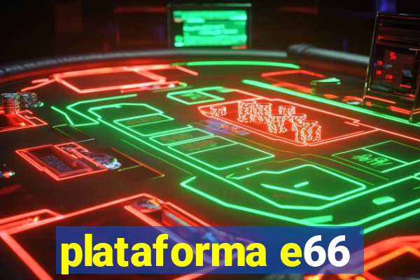 plataforma e66