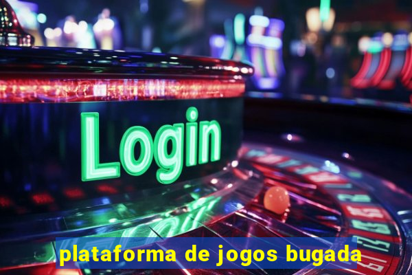 plataforma de jogos bugada