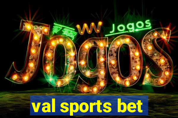 val sports bet