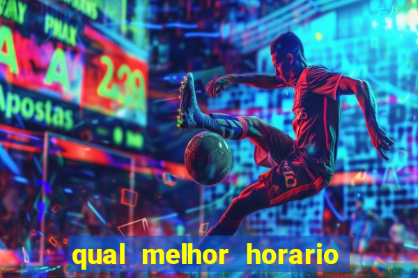 qual melhor horario para jogar fortune dragon