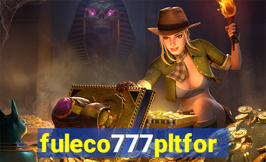 fuleco777pltfor