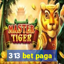 313 bet paga