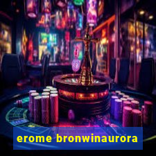 erome bronwinaurora