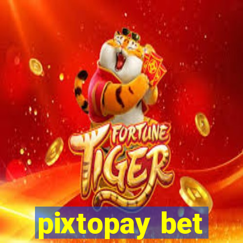 pixtopay bet