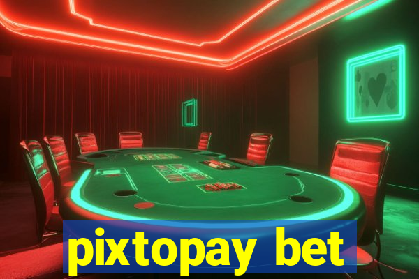 pixtopay bet