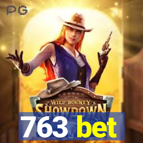 763 bet