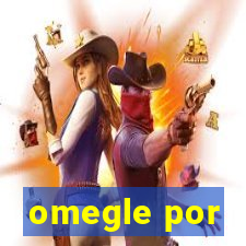 omegle por