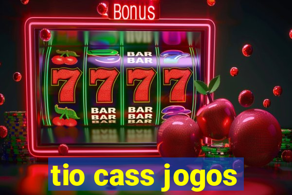 tio cass jogos