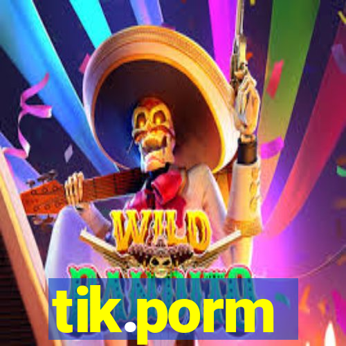 tik.porm