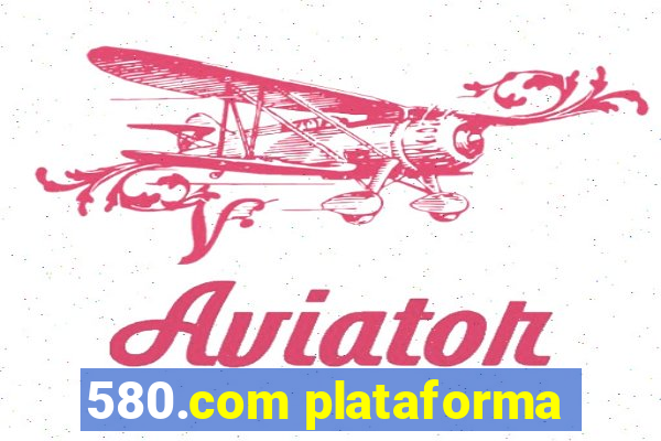 580.com plataforma