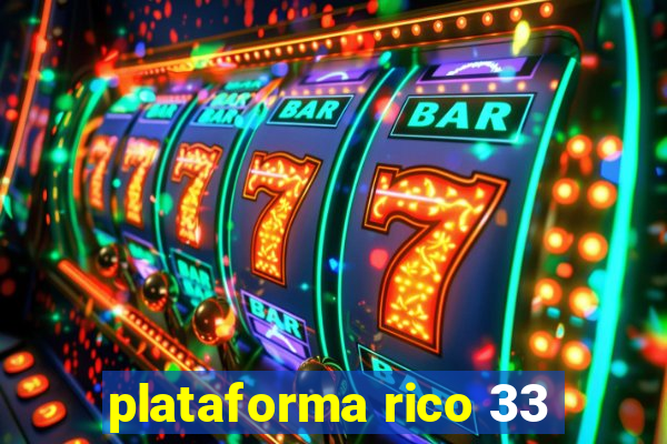 plataforma rico 33