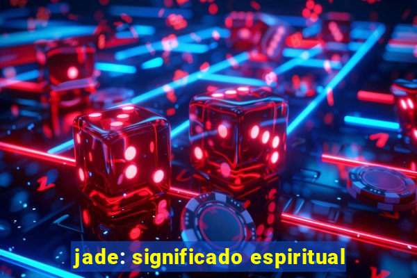 jade: significado espiritual