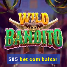 585 bet com baixar