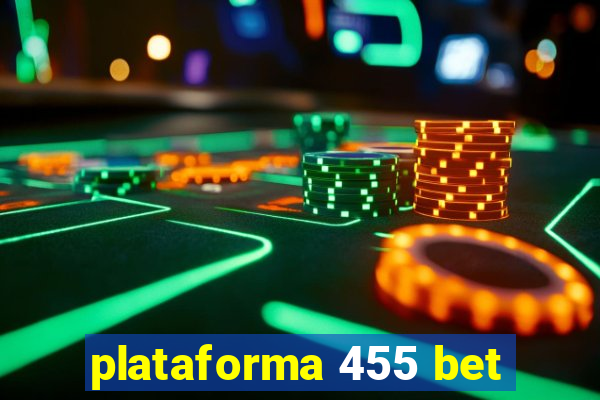 plataforma 455 bet