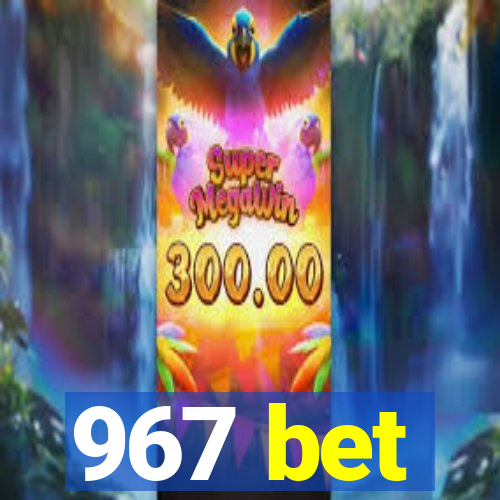 967 bet