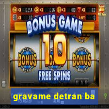 gravame detran ba