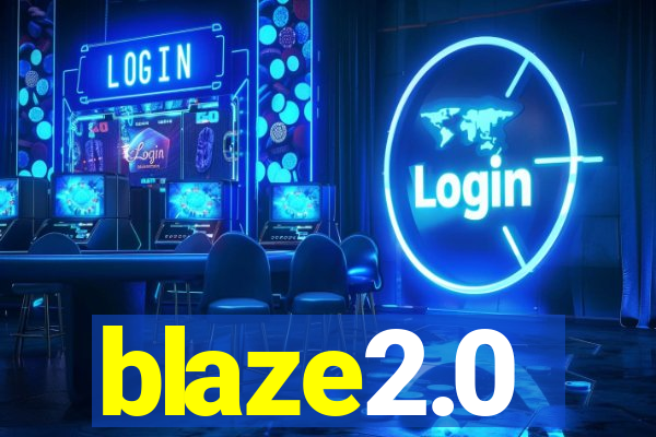 blaze2.0