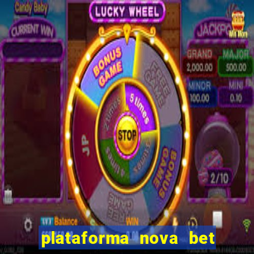 plataforma nova bet com bonus de cadastro